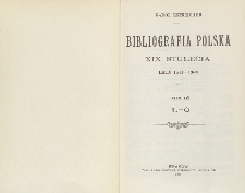 Bibliografia Polska XIX stulecia : lata 1881-1900 T. 3, L-Q
