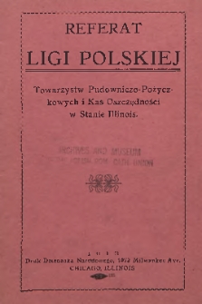 Referat Ligi Polskiej Towarzystw Budowniczo-Pożyczkowych i Kas Oszczędnośći w Stanie Illinois
