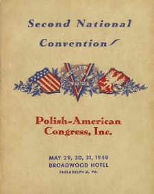 Souvenir album of the Second National Convention of the Polish American Congress to be held May 29-30-31, 1948