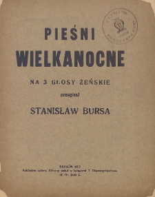 Pieśni wielkanocne : na 3 głosy żeńskie