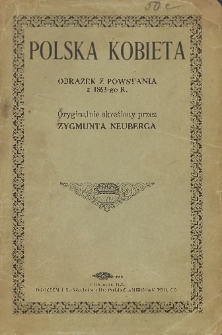 Polska kobieta : obrazek z powstania z 1863-go R