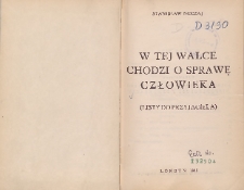 W tej walce chodzi o sprawę człowieka : (listy do przyjaciela)