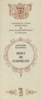 Aleksander Maliszewski „Droga do Czarnolasu” / Teatr Powszechny im. Jana Kochanowskiego w Radomiu