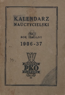 Kalendarz Nauczycielski P.K.O. Pocztowej Kasy Oszczędności na Rok Szkolny 1936-37