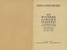 XII Wystawa Zimowa plastyki o charakterze ogólnopolskim : malarsto, rzeźba, grafika