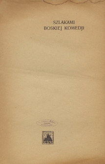 Szlakami "Boskiej komedji" : w hołdzie Dantemu w 600-ną rocznicę śmierci