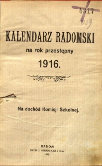 Kalendarz radomski na rok przestępny 1916 : na dochód Komisji Szkolnej