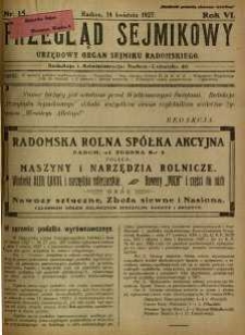 Przegląd Sejmikowy : Urzędowy Organ Sejmiku Radomskiego, 1927, R. 6, nr 15