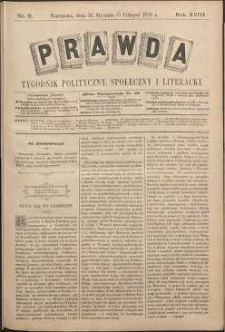 Prawda : tygodnik polityczny, społeczny i literacki, 1898, R. 18, nr 6