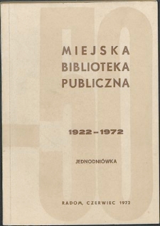 Jednodniówka okolicznościowa : Miejska Biblioteka Publiczna w Radomiu 1922-1972