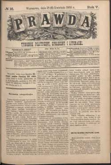 Prawda : tygodnik polityczny, społeczny i literacki, 1885, R. 5, nr 16