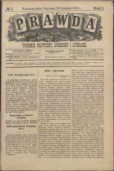 Prawda : tygodnik polityczny, społeczny i literacki, 1881, R. 1, nr 1