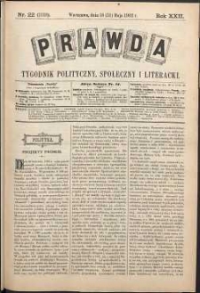 Prawda : tygodnik polityczny, społeczny i literacki, 1902, R. 22, nr 22