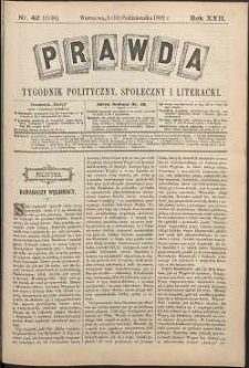 Prawda : tygodnik polityczny, społeczny i literacki, 1902, R. 22, nr 42