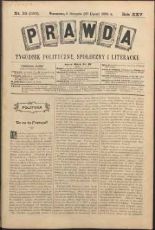 Prawda : tygodnik polityczny, społeczny i literacki, 1905, R. 25, nr 30