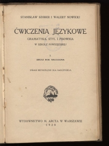 Ćwiczenia językowe ; gramatyka, styl i pisownia w szkole powszechnej. [Cz.] 1, Drugi rok nauczania : uwagi metodyczne dla nauczyciela