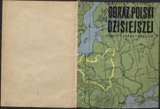 Obraz Polski dzisiejszej : fakty, cyfry, tablice
