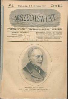 Wszechświat : Tygodnik popularny, poświęcony naukom przyrodniczym, 1884, T. 3, nr 1