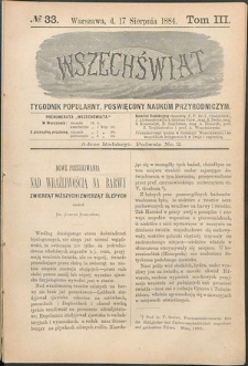 Wszechświat : Tygodnik popularny, poświęcony naukom przyrodniczym, 1884, T. 3, nr 33