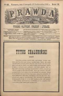 Prawda : tygodnik polityczny, społeczny i literacki, 1889, R. 9, nr 45