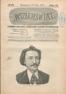Wszechświat : Tygodnik popularny, poświęcony naukom przyrodniczym, 1887, T. 6, nr 29