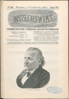 Wszechświat : Tygodnik popularny, poświęcony naukom przyrodniczym, 1887, T. 6, nr 44