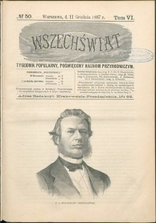 Wszechświat : Tygodnik popularny, poświęcony naukom przyrodniczym, 1887, T. 6, nr 50