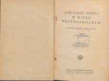 Jak zająć dzieci w wieku przedszkolnym : pogadanki, rozmowy, zajęcia i zabawy